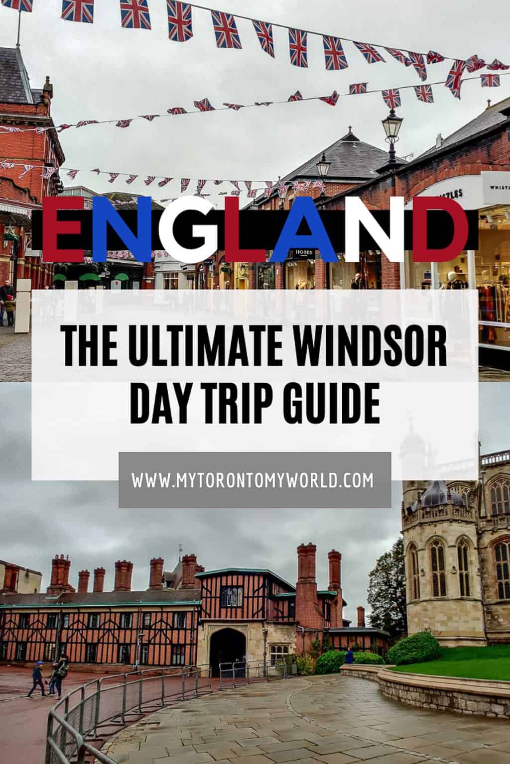 The complete guide to visiting Windsor on a Day Trip from London #mytorontomyworld #england #windsor