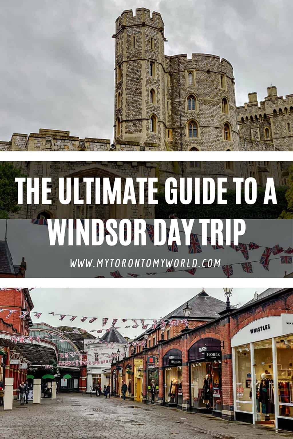 The complete guide to visiting Windsor on a Day Trip from London #mytorontomyworld #england #windsor